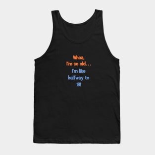 Funny Halfway to 18 Birthday Present T-Shirt for 9 Year Olds Tank Top
